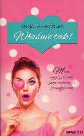 Właśnie tak!. Autor: Szafrańska Anna. Dadada.pl Okładka książki Właśnie tak!