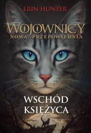 Wschód księżyca. Autor: Erin Hunter. Dadada.pl Okładka książki Wschód księżyca