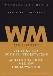 Współczesne media - media multimodalne T. 1. Autor: Iwona Hofman (red.), Danuta Kępa-Figura (red.). Dadada.pl Okładka książki Współczesne media - media multimodalne T. 1