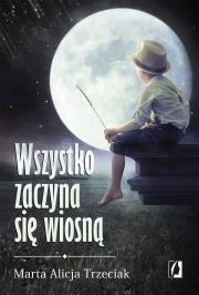 Okładka książki Wszystko zaczyna się wiosną