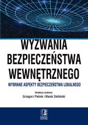 Wyzwania bezpieczeństwa wewnętrznego. Autor: Pietrek Grzegorz, Stefański Marek. Dadada.pl Okładka książki Wyzwania bezpieczeństwa wewnętrznego