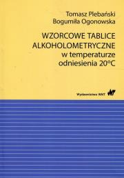 Wzorcowe tablice alkoholometryczne w temperaturze odniesienia 20 stopni Celsjusza. Autor: Plebański Tomasz, Ogonowska Bogumiła. Dadada.pl Okładka książki Wzorcowe tablice alkoholometryczne w temperaturze odniesienia 20 stopni Celsjusza