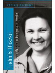 Okładka książki Z żywym Bogiem iść przez życie. Zapiski duchowe
