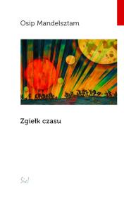 Zgiełk czasu. Autor: Mandelsztam Osip. Dadada.pl Okładka książki Zgiełk czasu