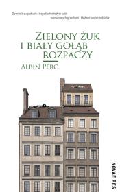 Okładka książki Zielony żuk i biały gołąb rozpaczy