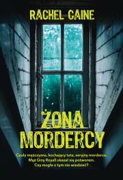 Żona mordercy. Autor: Caine Rachel. Dadada.pl Okładka książki Żona mordercy