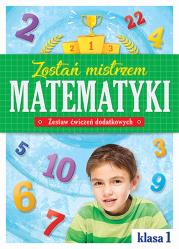 Zostań mistrzem matematyki. Zestaw ćwiczeń dodatkowych. Klasa 1. Autor: Opracowanie zbiorowe. Dadada.pl Okładka książki Zostań mistrzem matematyki. Zestaw ćwiczeń dodatkowych. Klasa 1