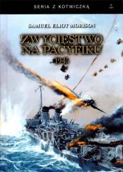 Zwycięstwo na Pacyfiku 1945. Autor: Morison Samuel Eliot. Dadada.pl Okładka książki Zwycięstwo na Pacyfiku 1945
