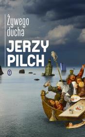 Żywego ducha. Autor: Jerzy Pilch. Dadada.pl Okładka książki Żywego ducha