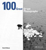 100 Great Street Photographs. Autor: Gibson David. Dadada.pl Okładka książki 100 Great Street Photographs
