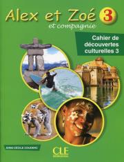 Alex et Zoe 3 Cahier de decouvertes culturelles. Autor: Couderc Anne-Cecile. Dadada.pl Okładka książki Alex et Zoe 3 Cahier de decouvertes culturelles