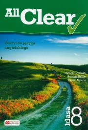 All Clear 8 Zeszyt do jęz. angielskiego MACMILLAN. Autor: Daniel Morris, Patrick Howarth, Reilly Patricia. Dadada.pl Okładka książki All Clear 8 Zeszyt do jęz. angielskiego MACMILLAN