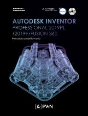 Okładka książki Autodesk Inventor Professional 2019PL / 2019+ / Fusion 360. Metodyka projektowania (+ płyta CD)