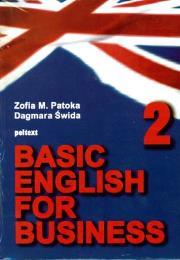 BASIC ENGLISH FOR BUSINESS 2. Autor: Patoka Zofia M., Dagmara Świda. Dadada.pl Okładka książki BASIC ENGLISH FOR BUSINESS 2
