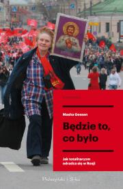Będzie to co było. Autor: Masha Gessen. Dadada.pl Okładka książki Będzie to co było