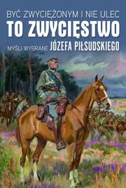 Być zwyciężonym i nie ulec to zwycięstwo. Autor: Małgorzata Sękalska. Dadada.pl Okładka książki Być zwyciężonym i nie ulec to zwycięstwo