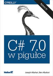 C# 7.0 w pigułce. Autor: Joseph Albahari, Ben Albahari. Dadada.pl Okładka książki C# 7.0 w pigułce