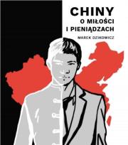 Chiny. O miłości i pieniądzach. Autor: Marek Dzikowicz. Dadada.pl Okładka książki Chiny. O miłości i pieniądzach