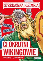 Ci okrutni Wikingowie. Autor: Deary Terry. Dadada.pl Okładka książki Ci okrutni Wikingowie
