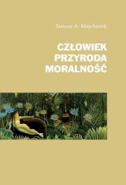 Okładka książki Człowiek, przyroda, moralność