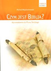 CZYM JEST BIBLIA WPROWADZENIE DO PISMA ŚWIĘTEGO. Autor: Michał Wojciechowski. Dadada.pl Okładka książki CZYM JEST BIBLIA WPROWADZENIE DO PISMA ŚWIĘTEGO