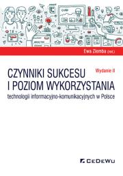 Okładka książki Czynniki sukcesu i poziom wykorzystania technologii informacyjno-komunikacyjnych w Polsce (wyd. II)