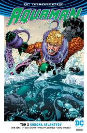 DC Odrodzenie. Aquaman - Korona Atlantydy, tom 3. Autor: Abnett Dan. Dadada.pl Okładka książki DC Odrodzenie. Aquaman - Korona Atlantydy, tom 3