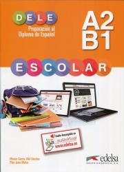 Dele Escolar A2/B1. Autor: Sanchez Garcia-Vino Monica, Munoz Justo Pilar. Dadada.pl Okładka książki Dele Escolar A2/B1