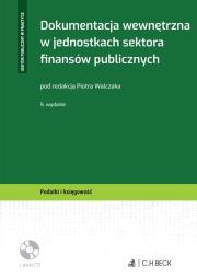 Dokumentacja wewnętrzna w jednostkach sektora finansów publicznych + płyta CD. Autor: red. Piotr Walczak. Dadada.pl Okładka książki Dokumentacja wewnętrzna w jednostkach sektora finansów publicznych + płyta CD