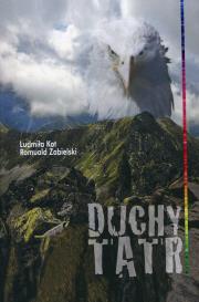 Duchy Tatr. Autor: Ludmiła Kot, Zabielski Romuald (red.). Dadada.pl Okładka książki Duchy Tatr