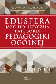Okładka książki Edusfera jako holistyczna kategoria pedagogiki ogólnej