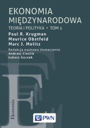 Ekonomia międzynarodowa. TOM 1. Autor: Marc J. Melitz, Obstfeld Maurice, Krugman Paul R.. Dadada.pl Okładka książki Ekonomia międzynarodowa. TOM 1