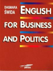 ENGLISH FOR BUSINESS AND POLITICS WYD. 2008 (KSIĄŻKA). Autor: Dagmara Świda. Dadada.pl Okładka książki ENGLISH FOR BUSINESS AND POLITICS WYD. 2008 (KSIĄŻKA)