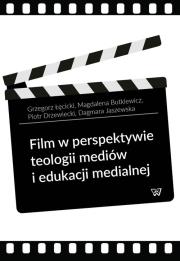 Okładka książki Film w perspektywie teologii mediów i edukacji medialnej