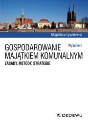 Okładka książki Gospodarowanie majątkiem komunalnym. Zasady, metody, strategie (wyd. II)