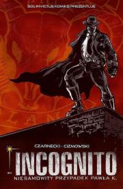 Okładka książki Incognito. Niesamowity Przypadek Pawła K. Tom 4  Wrogowie moich wrogów Część 1