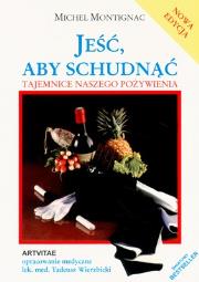 JEŚĆ ABY SCHUDNĄĆ WYD. 2. Autor: Michael Montignac. Dadada.pl Okładka książki JEŚĆ ABY SCHUDNĄĆ WYD. 2