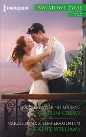 Każdemu wolno marzyć Narzeczona. Autor: Crews Caitlin, Williams Cathy. Dadada.pl Okładka książki Każdemu wolno marzyć Narzeczona