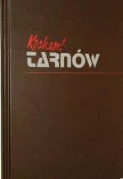 Kocham! Tarnów. Autor: praca zbiorowa. Dadada.pl Okładka książki Kocham! Tarnów