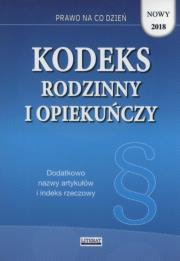 Kodeks rodzinny i opiekuńczy 2018. Autor: Ewelina Koniuszek (konsultacje prawne). Dadada.pl Okładka książki Kodeks rodzinny i opiekuńczy 2018