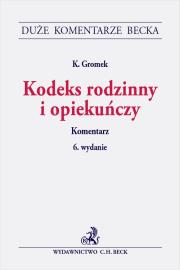 Kodeks rodzinny i opiekuńczy. Komentarz. Autor: dr Krystyna Gromek. Dadada.pl Okładka książki Kodeks rodzinny i opiekuńczy. Komentarz