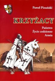 Okładka książki Krzyżacy Państwo życie codzienne armia