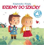 Okładka książki Księżniczka i książe. Idziemy do szkoły