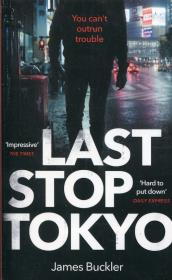 Last Stop Tokyo. Autor: Buckler James. Dadada.pl Okładka książki Last Stop Tokyo