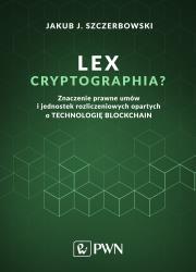 Lex cryptographia? . Autor: Jakub J. Szczerbowski. Dadada.pl Okładka książki Lex cryptographia?