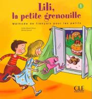 Okładka książki Lili la petite grenouille Niveau 1 Livre de l'éleve