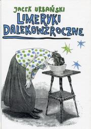 Limeryki dalekowzroczne. Autor: Urbański Jacek. Dadada.pl Okładka książki Limeryki dalekowzroczne