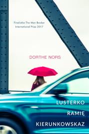 Lusterko, ramię, kierunkowskaz. Autor: Dorthe Nors. Dadada.pl Okładka książki Lusterko, ramię, kierunkowskaz