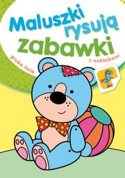 Maluszki rysują zabawki. Autor: Drabik Wiesław. Dadada.pl Okładka książki Maluszki rysują zabawki