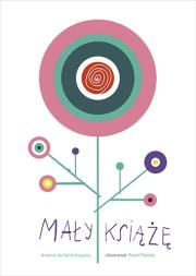 Mały Książę (nowe ilustracje). Autor: Antoine de Saint-Exupery. Dadada.pl Okładka książki Mały Książę (nowe ilustracje)